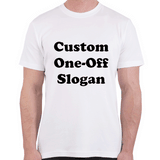 Custom One-Off Slogan